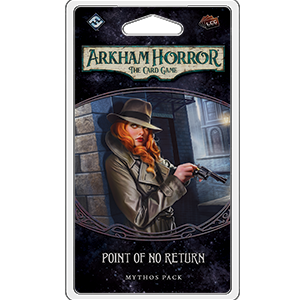 ARKHAM HORROR LCG: POINT OF NO RETURN MYTHOS PACK (诡镇奇谈卡牌版：不归之路神话补充包 英文版)