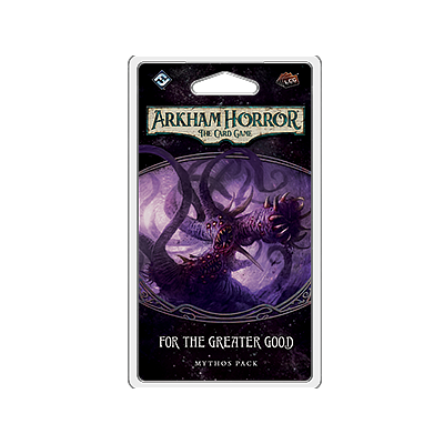 ARKHAM HORROR LCG: FOR THE GREATER GOOD EN (诡镇奇谈卡牌版：崇高利益 英文版)